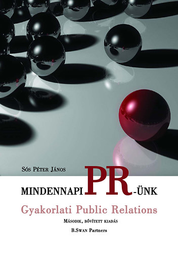 Mindennapi PR-�nk - Gyakorlati Public Relations