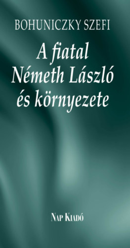 T�sk�s Tibor, Bohuniczky Szefi - A fiatal N�meth L�szl� �s k�rnyezete