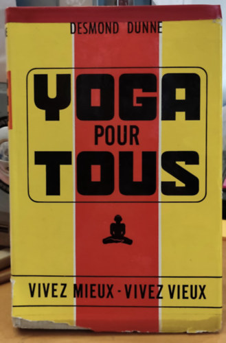 Desmond Dunne - Yoga pour Tous (Vivez Mieux - Vivez Vieux)(Jga mindenkinek (lj jobban - lj rgen))