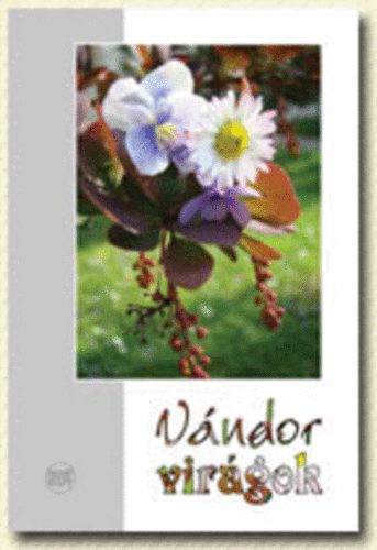 Szondi Gy�rgy (szerk.) - V�ndor vir�gok - Bolg�r szavak �s sz�nek Szondi Gy�rgy k�zvet�t�s�ben