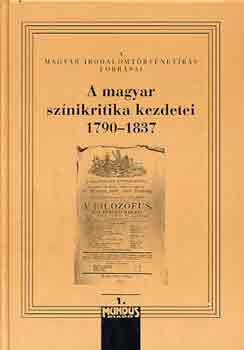 Kernyi Ferenc (szerk.) - A magyar sznikritika kezdetei 1790-1837 I-III.