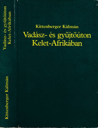 Kittenberger Kálmán - Vadász- és gyűjtőúton Kelet-Afrikában