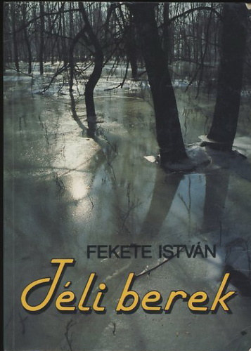 Fekete István - Téli berek