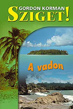 Gordon Korman - Sziget! - A vadon