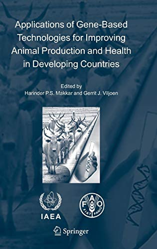 Gerrit J. Viljoen, Harinder P. S. Makkar - Applications of Gene-Based Technologies for Improving Animal Production and Health in Developing Countries