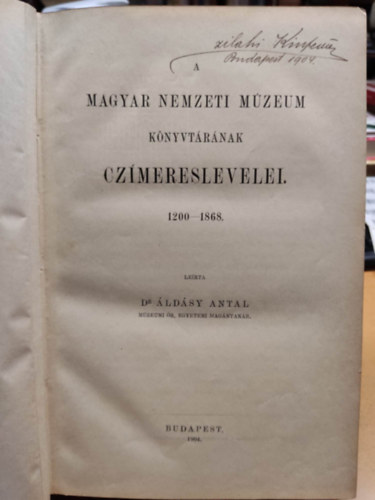 Dr. �ld�sy Antal - A Magyar Nemzeti M�zeum k�nyvt�r�nak cz�mereslevelei I. 1200-1868