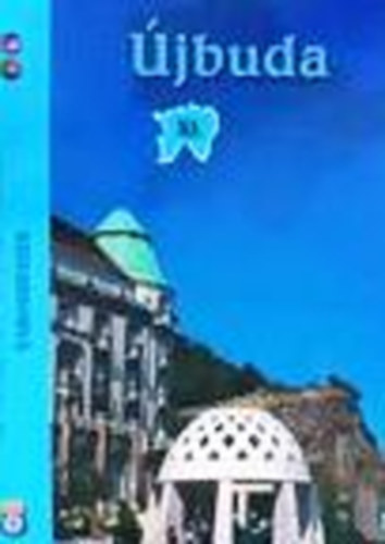 Dr.Kasza S�ndor - Az eur�pai uni� f�v�rosai-Budapest: �jbuda - XI.