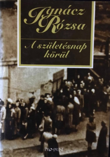 Ign�cz R�zsa - A sz�let�snap k�r�l - V�zlat egy let�nt korszakr�l (1950-1953)