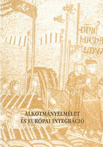 Paczolay Péter (vál. és ford.) - Alkotmányelmélet és európai integráció