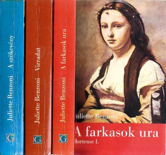 Juliette Benzoni - Hortense I-III. : A farkasok ura - Virradat - A szkevny
