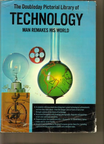Barry Huxley, Dr. J Bronowski - The Doubleday Pictorial Library of Technology (Man Remakes His World)