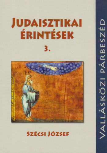 Szcsi Jzsef - Judaisztikai rintsek 3.