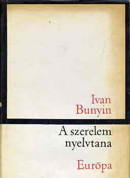 Ivan Bunyin - A szerelem nyelvtana (elbeszélések)