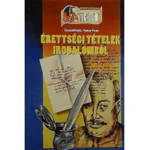 Hamar Péter (szerk.) - Érettségi tételek irodalomból