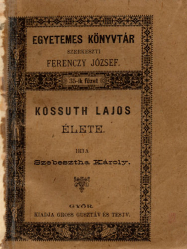 Szebesztha K�roly - Kossuth Lajos �lete