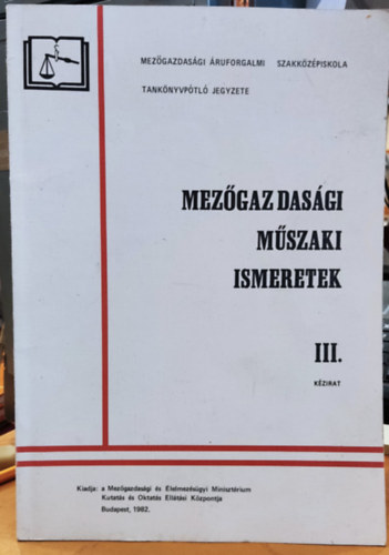 Pataki Mihlyn, Lengyel Sndor - Mezgazdasgi mszaki ismeretek III. (Tanknyvptl jegyzet)