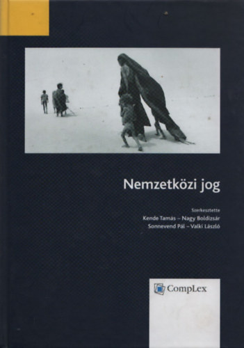 dr. Kende Tamás (szerk.), Nagy Boldizsár (szerk.) - Nemzetközi jog