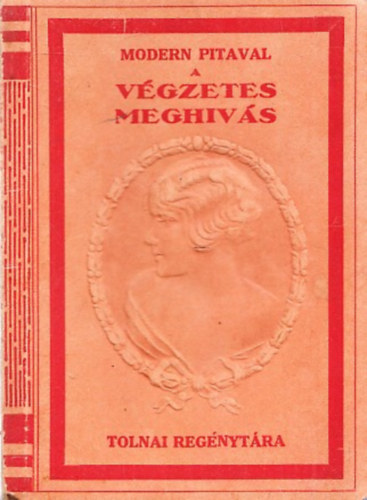 Modern Pitaval - A végzetes meghívás (Tolnai Regénytára)