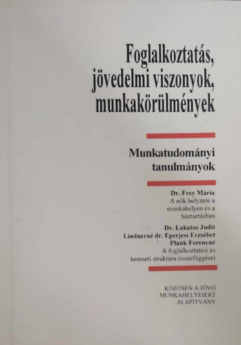 Munkcsy Ferencn (szerk.) - Foglalkoztats, jvedelmi viszonyok, munkakrlmnyek