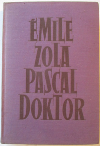 Émile Zola - Pascal doktor