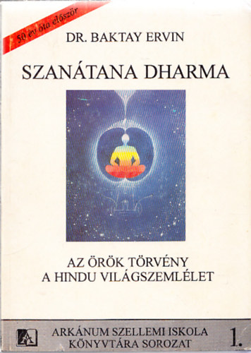 Dr. Baktay Ervin - Szantana Dharma (az rk trvny, a hindu vilgszemllet)