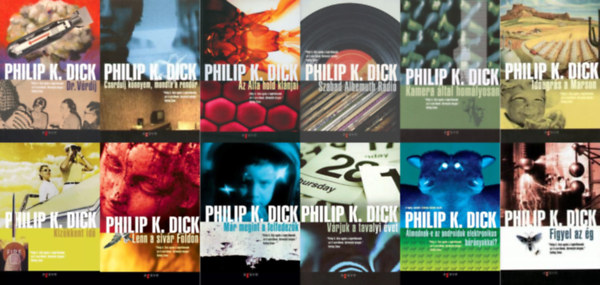 Philip K. Dick - 12 db Philip K. Dick sci-fi : Az Alfa hold kl�njai + Lenn a siv�r F�ld�n + Dr. V�rd�j + Figyel az �g + Csordulj k�nnyem, mondta a rend�r + Id�ugr�s a Marson + Kiz�kkent id� + Szabad Albemuth R�di� + V�rjuk a tavalyi �vet
