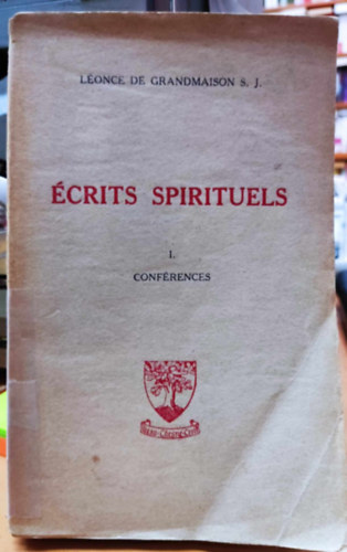 Lonce de Grandmaison, S. J. - crits Spirituels I. Confrences (Lelki rsok I. Konferencik)