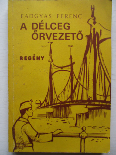 Fadgyas Ferenc - A dlceg rvezet