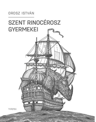 Orosz Istvn - Szent Rinocrosz gyermekei