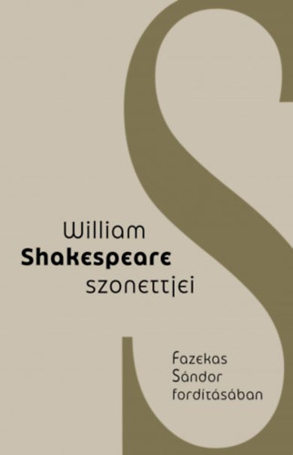 William Shakespeare, Fazekas Sndor - Willaim Shakespeare szonettjei - Fazekas Sndor fordtsban
