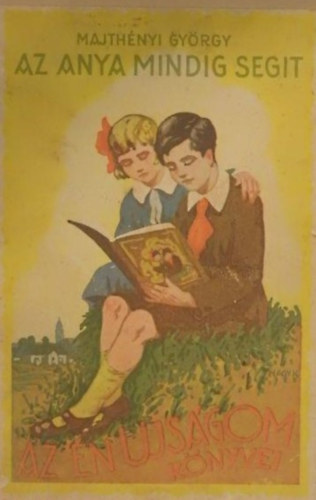 Majthényi György - Az anya mindig segít