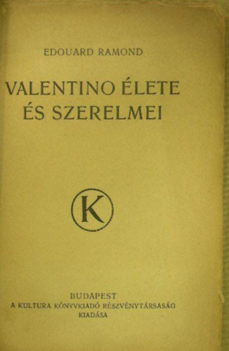 Edouard Ramond - Valentino �lete �s szerelmei