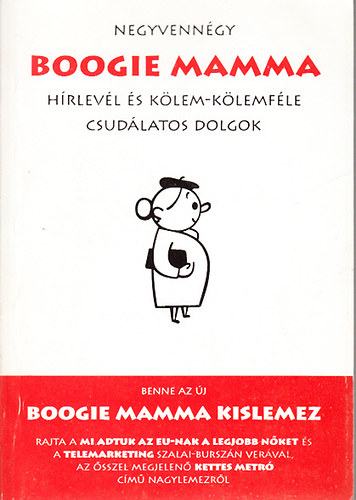 Negyvenngy Boogie Mamma hrlevl (s klem-klemfle csudlatos dolgok)