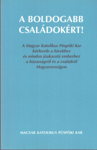 A boldogabb családokért!