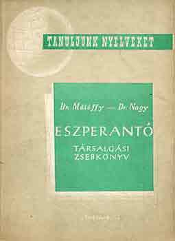 Dr. M�t�ffy -Dr. Nagy - Eszperant� t�rsalg�si zsebk�nyv