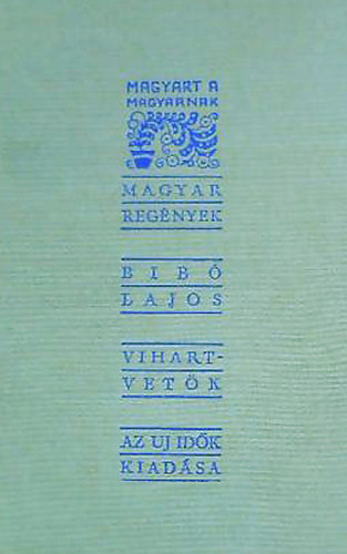 Bibó Lajos - Vihartvetők