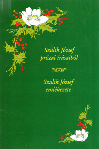 Szulik József prózai írásaiból - Szulik József emlékezete