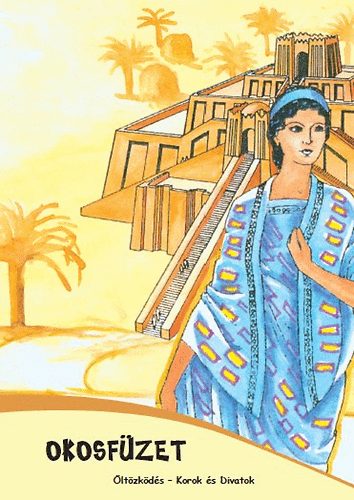 Okosfüzet 3. - Öltözködés - Korok és Divatok