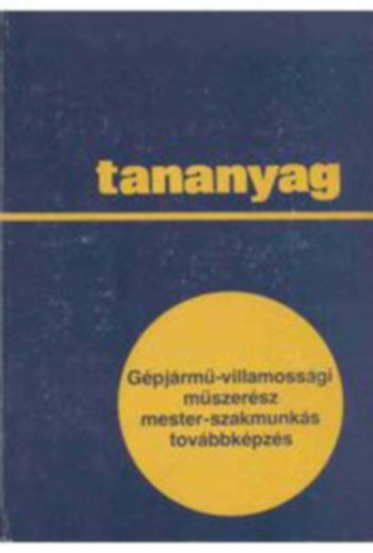 Tramontini Ferenc-Dr..Varga Zoltn - Tananyag - Gpjrm-villamossgi mszersz mester-szakmunks tovbbkpzs