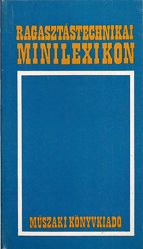 Pris Lszln - Ragasztstechnikai minilexikon - mellklettel