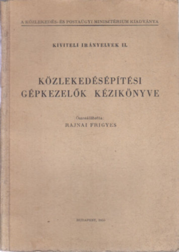 Rajnai Frigyes - K�zleked�s�p�t�si g�pkezel�k k�zik�nyve