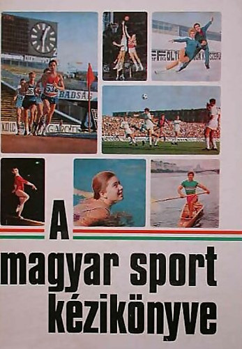 Antal Zoltn-Sass Tibor; Lszl Istvn - A magyar sport kziknyve