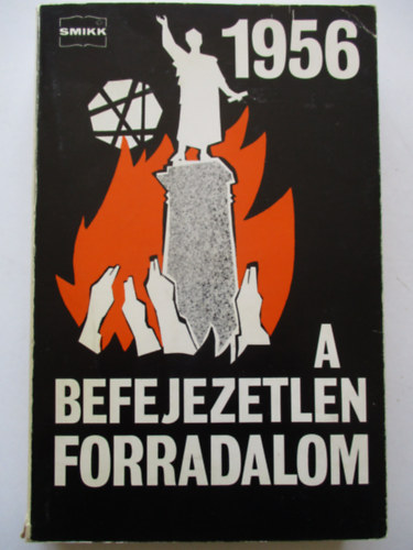 Sa�ry �va - 1956 a befejezetlen forradalom