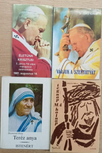 Dr. Sz�nt� Konr�d, Desmond Doig, Hegyi B�la - 4 db vall�sos k�nyv: �let�nk Krisztus! - V�rjuk a Szentaty�t - Ter�z anya n�pe �s munk�ja - Tegnap, ma, holnap
