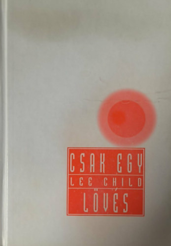 Lee Child - Jack Reacher - Csak egy lövés