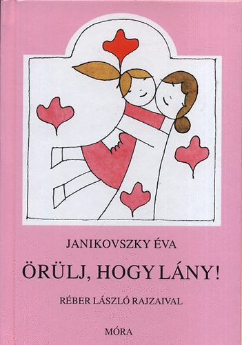 Janikovszky Éva - Örülj,hogy lány!
