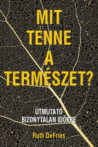 Ruth Defries - Mit tenne a termszet?