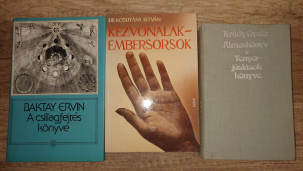 Kr�dy Gyula, Baktay Ervin - 3 k�nyv a teny�rj�sl�sr�l/csillagj�sl�sr�l: �lmosk�nyv/Teny�rj�sl�sok k�nyve, A csillagfejt�s k�nyve, K�zvonalak - embersorsok