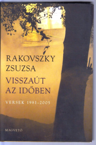 Rakovszky Zsuzsa - Visszaút az időben