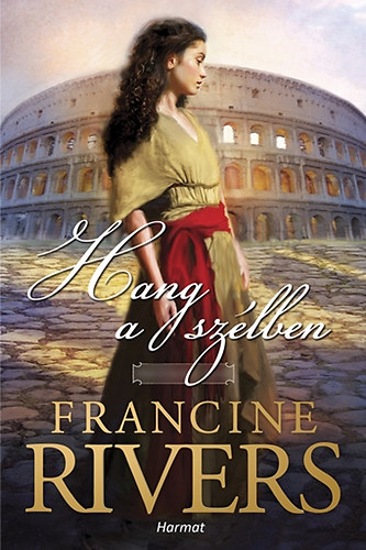 Francine Rivers - Hang a szlben